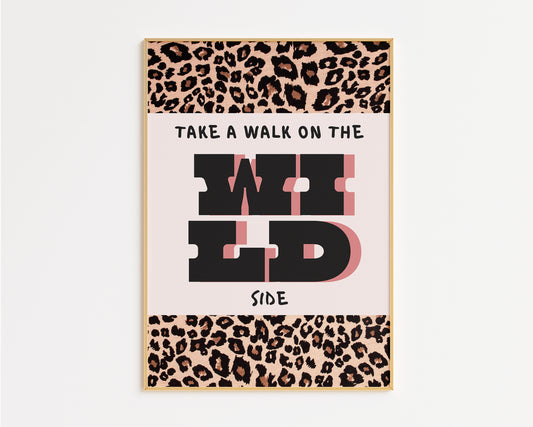 Take A Walk On The Wild Side Print