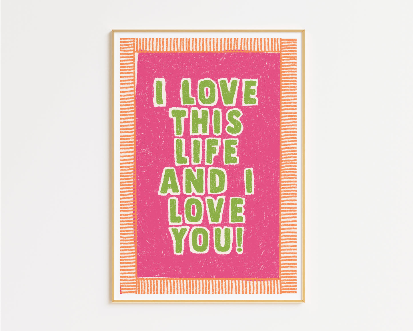 I Love This Life And I Love You Hand Drawn Print