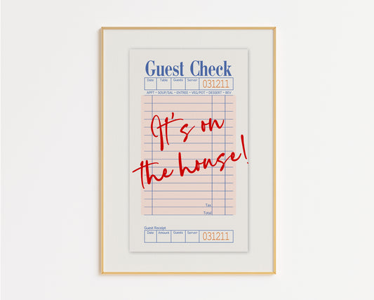 It's On The House Guest Check Print