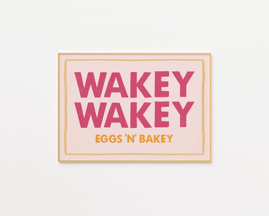 Wakey Wakey Eggs N Bakey Print - in Pink