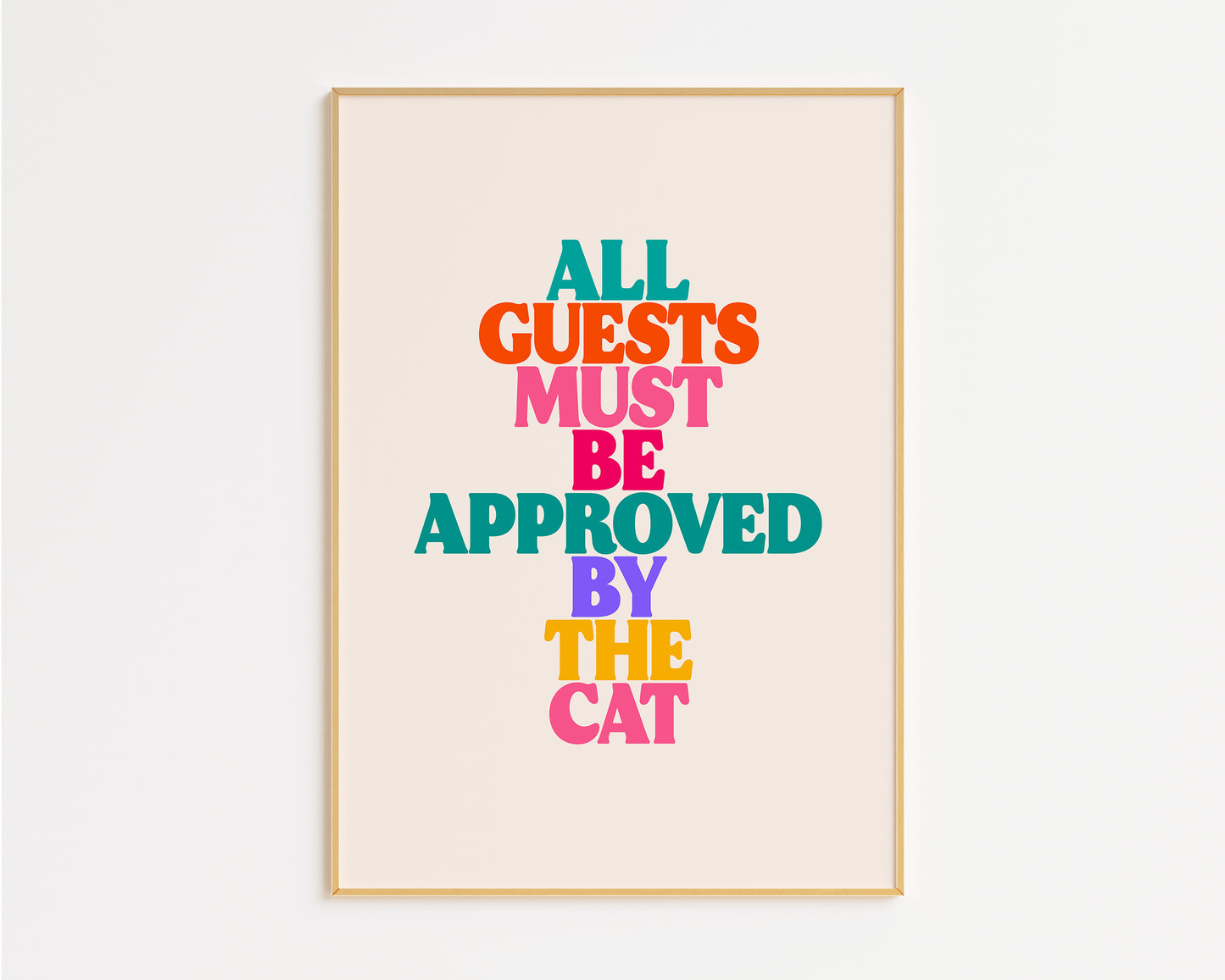 All Guests Must Be Approved By The Cat Print