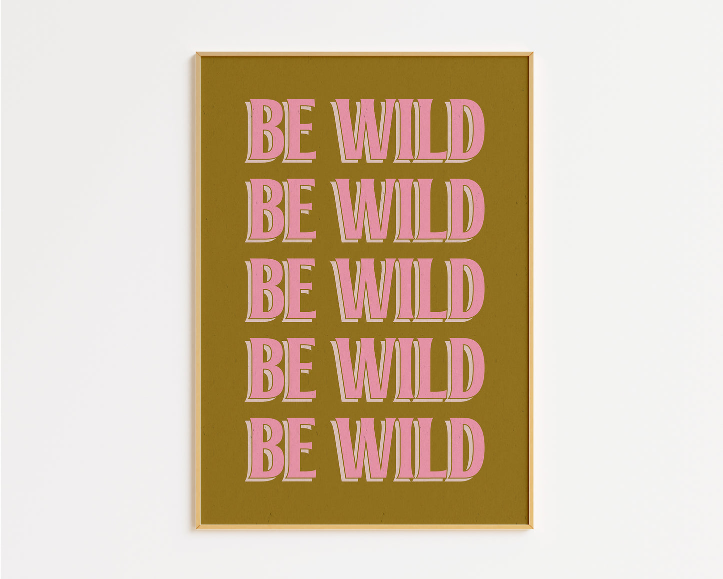 Be Wild Print