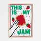 This Is My Jam Print