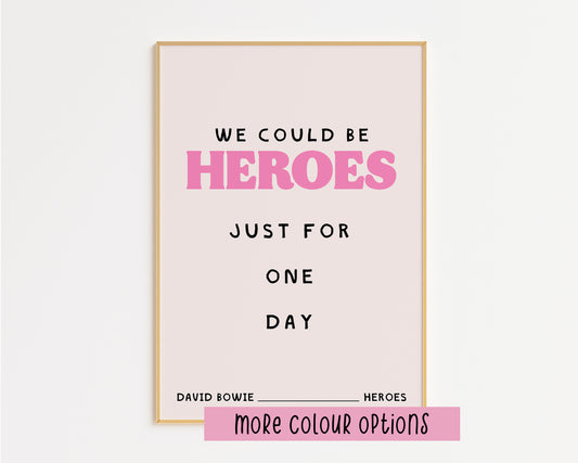 We Could Be Heroes Print
