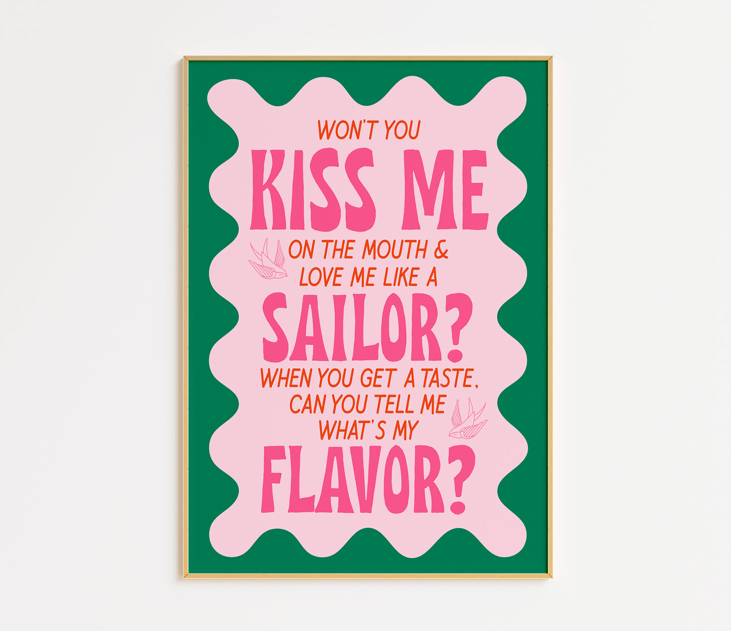 Kiss Me On The Mouth and Love Me Like A Sailor Print