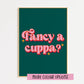 Fancy a Cuppa Print