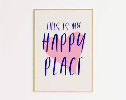 This Is My Happy Place Print