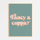 Fancy a Cuppa Tea Kitchen Print