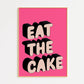 Eat The Cake Print