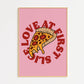 Love At First Slice Pizza Kitchen Print