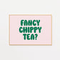 Fancy Chippy Tea Kitchen Print