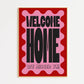 Welcome Home Print