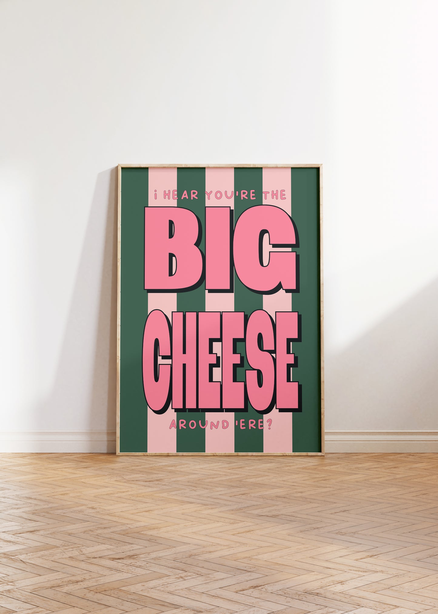 I Hear You're The Big Cheese Print