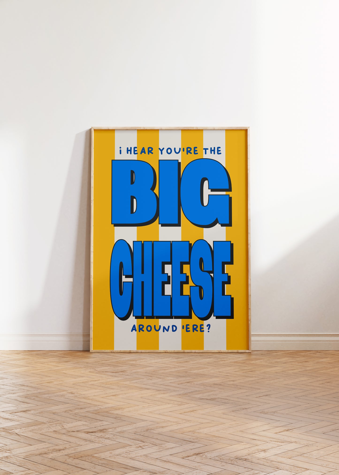 I Hear You're The Big Cheese Print