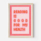 Reading Is Good For My Health Hand Drawn Book Print