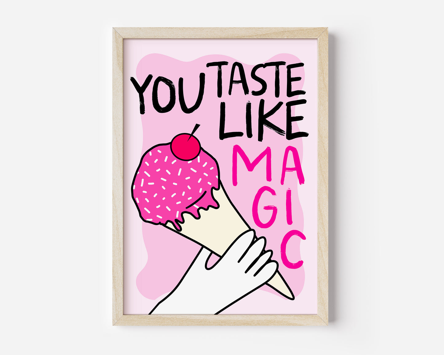 You Taste Like Magic Print