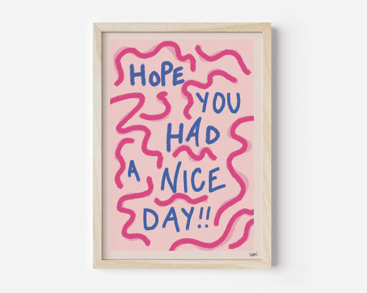 Hope You Had a Nice Day Hand Drawn Print