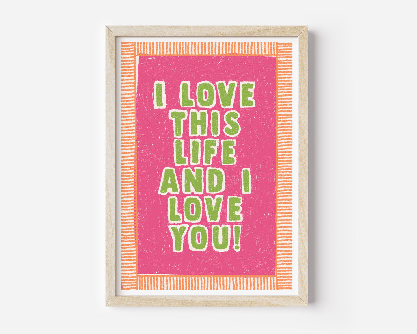 I Love This Life And I Love You Hand Drawn Print