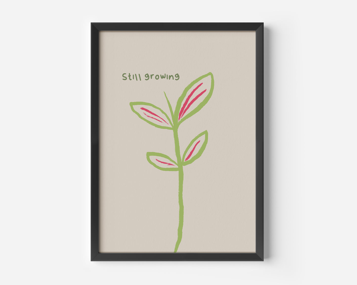 Still Growing Print