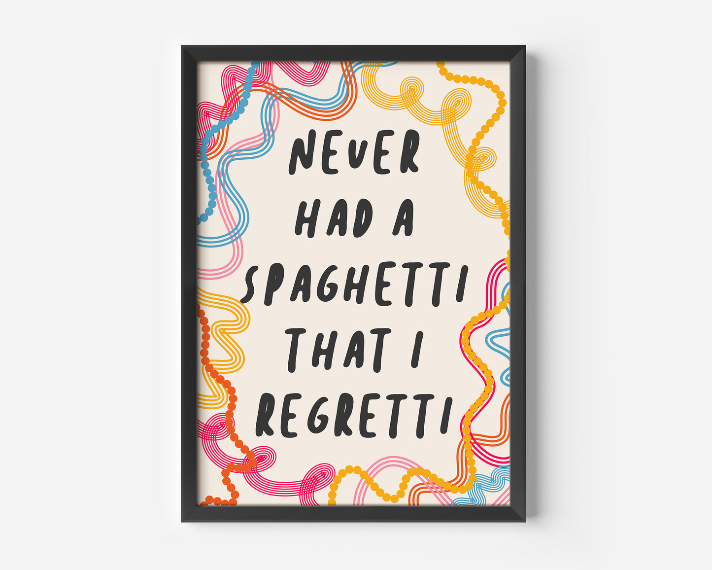 Never Had a Spaghetti That I Regretti Print - in Yellow