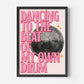 Dancing To The Best Of My Own Drum Print