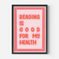 Reading Is Good For My Health Hand Drawn Book Print