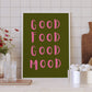 Good Food Good Mood Print