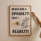 Never Had a Spaghetti That I Regretti Print Vertical