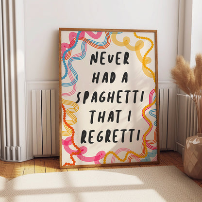 Framed Never Had a Spaghetti That I Regretti Print
