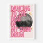 Dancing To The Best Of My Own Drum Print