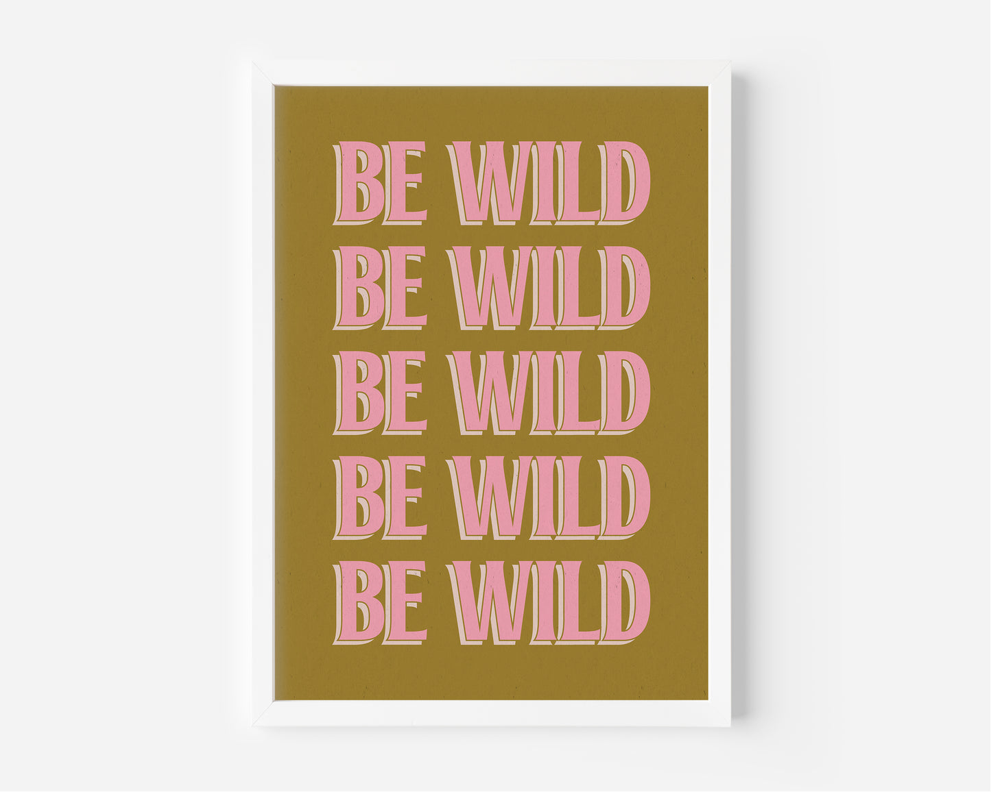 Be Wild Print