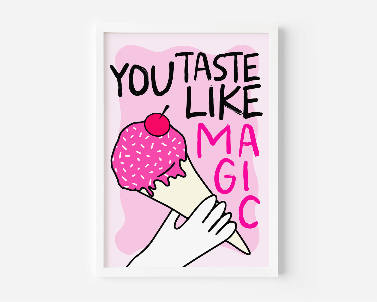 You Taste Like Magic Print