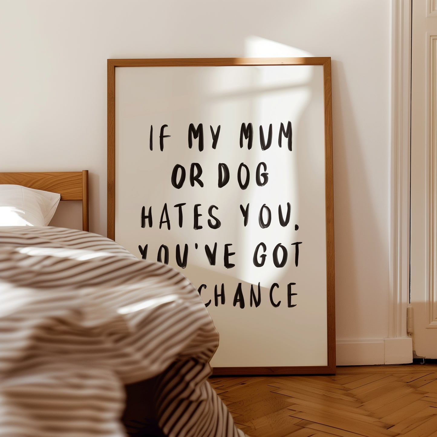 If My Mum Or Dog Hate You Print