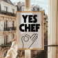 Yes Chef Print