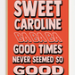 SWEET CAROLINE - SECONDS