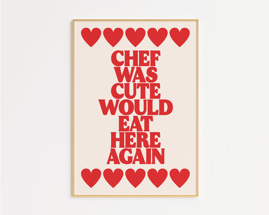 Chef Was Cute Would Eat Here Again Print - in Red