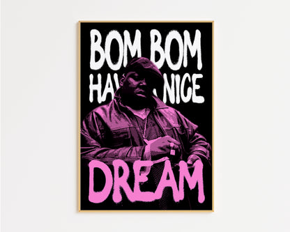 Bom Bom Have a Nice Dream Biggie Print