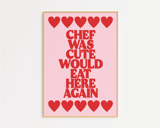 Chef Was Cute Would Eat Here Again Print - in Pink