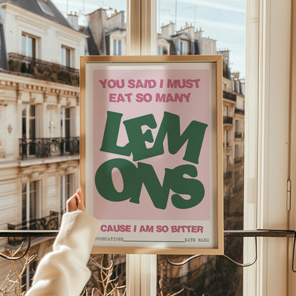 You Said I Must Eat So Many Lemons Foundations Print