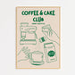 Coffee and Cake Club Print