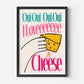 I Love Ze Cheese Print - in Rainbow