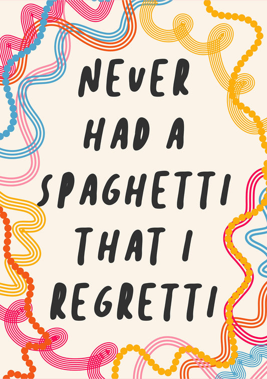 Framed Never Had a Spaghetti That I Regretti Print