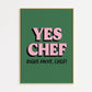 Yes Chef Print - in Green