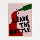 Leave The Bottle Print