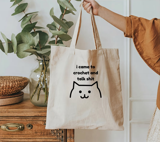 I Came To Crochet and Talk Shit Tote Bag