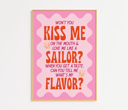 Kiss Me On The Mouth and Love Me Like A Sailor Print