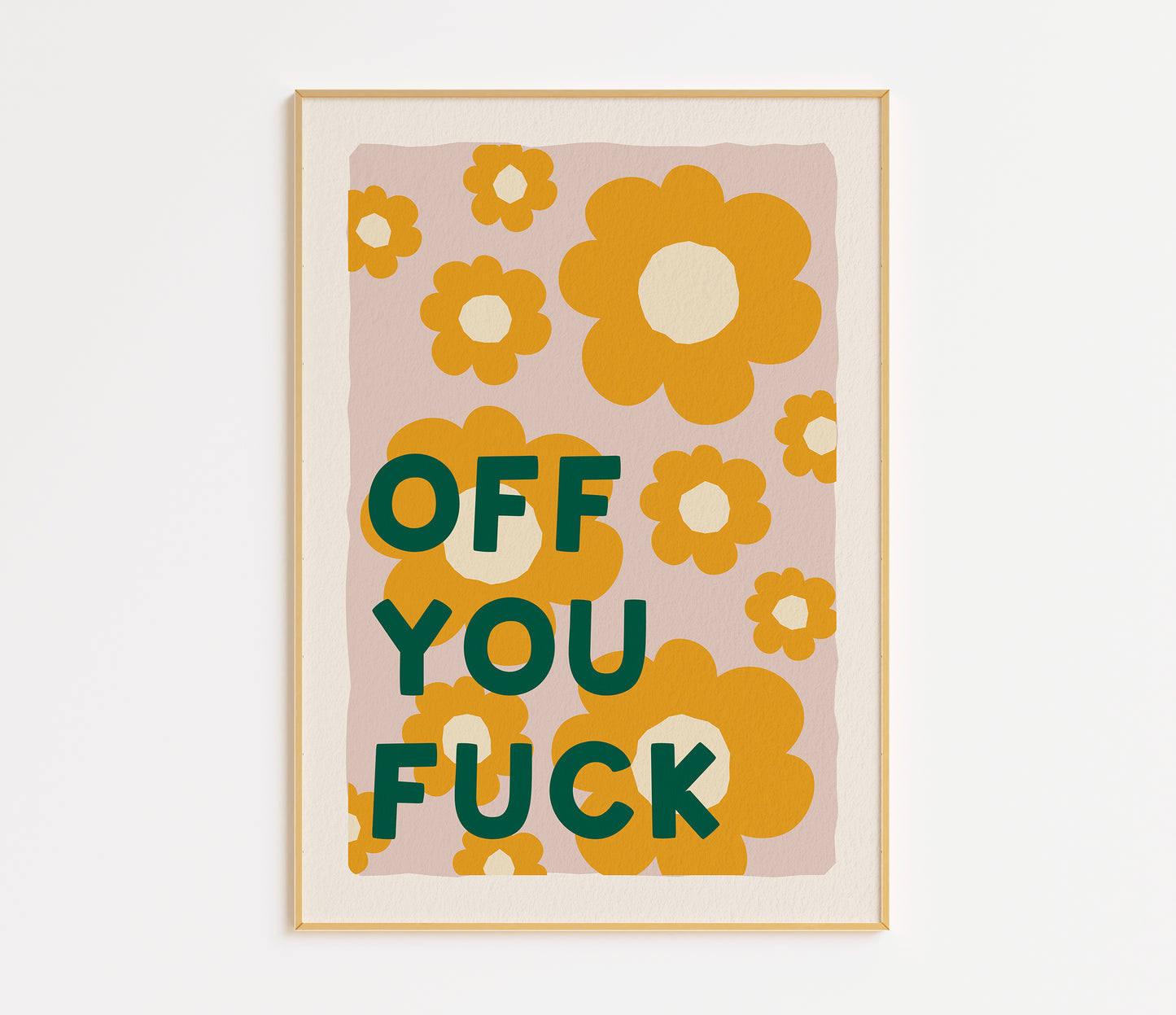 Off You Fuck Print